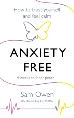 Anxiety free by Sam Owen