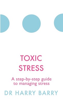 Toxic stress by Harry Barry