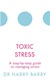 Toxic stress by Harry Barry