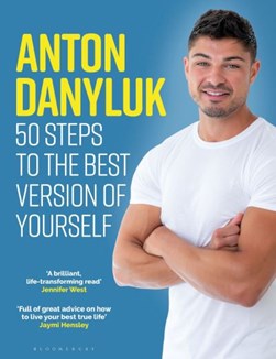 Anton Danyluk - 50 steps to the best version of yourself by Anton Danyluk