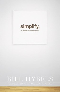 Simplify by Bill Hybels