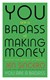 You are a badass at making money by Jen Sincero