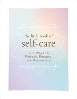 The little book of self-care by Adams Media Inc