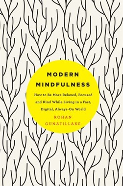 Modern mindfulness by Rohan Gunatillake
