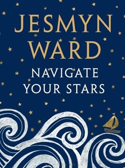 Navigate Your Stars H/B by Jesmyn Ward