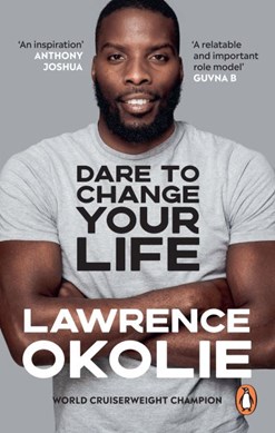Dare to change your life by Lawrence Okolie
