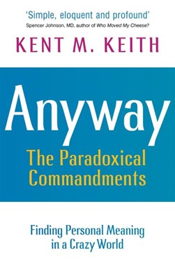 Anyway by Kent M. Keith