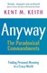 Anyway by Kent M. Keith