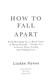 How to fall apart by Liadán Hynes