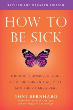 How To Be Sick P/B by Toni Bernhard
