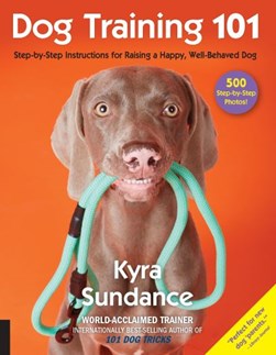 Dog training 101 by Kyra Sundance