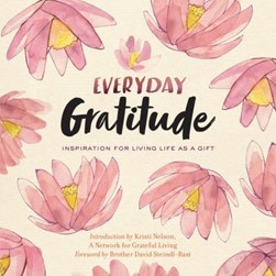 Everyday gratitude by A Network for Grateful Living
