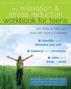The relaxation & stress reduction workbook for teens by Michael A. Tompkins