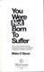 You were not born to suffer by Blake Bauer