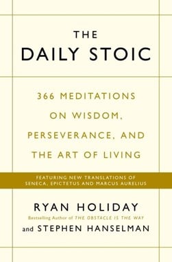 Daily Stoic by Ryan Holiday