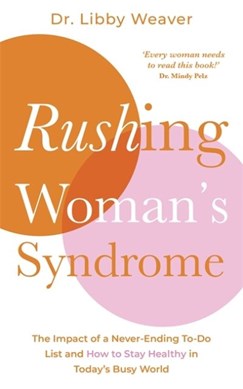 Rushing Womans Syndrome TPB by Libby Weaver