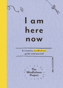 I am here now by The Mindfulness Project