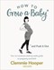 How to Grow a Baby and Push It Out TPB by Clemmie Hooper
