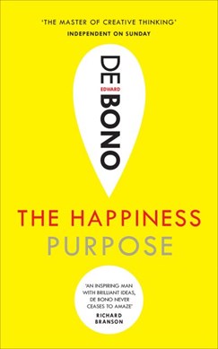 The happiness purpose by Edward De Bono
