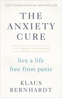 Anxiety Cure P/B by Klaus Bernhardt