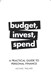 Budget, invest, spend by Michael Taillard