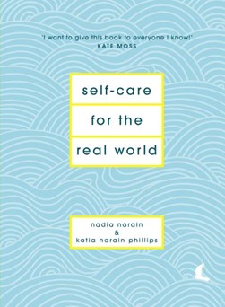 Self-care for the real world by Nadia Narain
