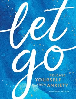 Let go by Elizabeth Archer