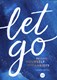 Let go by Elizabeth Archer