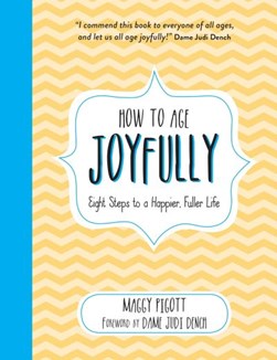 How To Age Joyfully H/B by Maggy Pigott