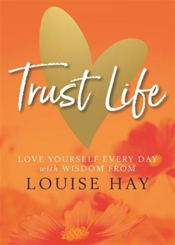 Trust Life P/B by Louise L. Hay