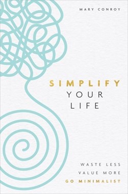 Simplify Your Life TPB by Mary Conroy