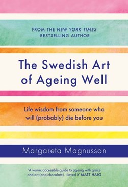 Swedish Art Of Ageing Well H/B by Margareta Magnusson