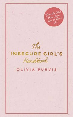 The insecure girl's handbook by Liv Purvis