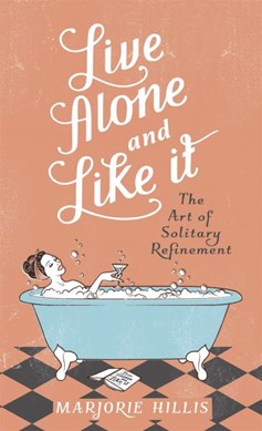 Live Alone And Like It H/B by Marjorie Hillis Roulston