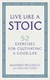 Live like a stoic by Massimo Pigliucci