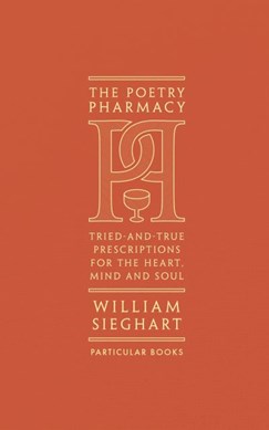 Poetry Pharmacy H/B by William Sieghart