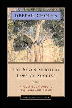 Seven Spiritual Laws of Success P/B by Deepak Chopra