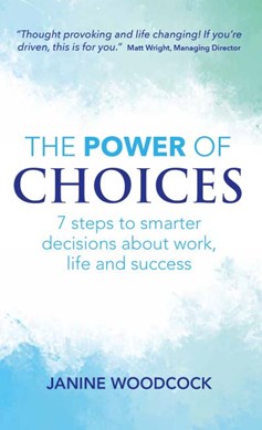 The power of choices by Janine Woodcock