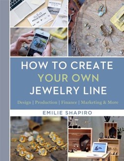 How to create your own jewelry line by Emilie Shapiro