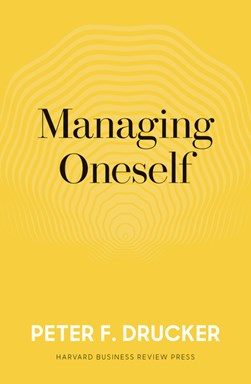 Managing Oneself The Key to Success H/B by Peter F. Drucker