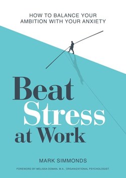 Beat stress at work by Mark Simmonds
