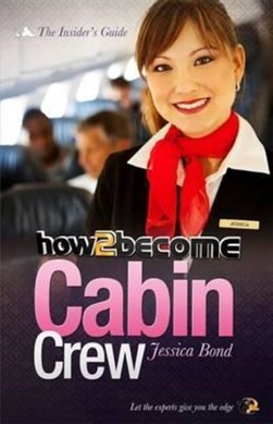 How2become cabin crew by Jessica Bond