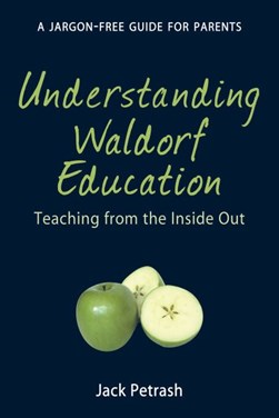 Understanding Waldorf education by Jack Petrash
