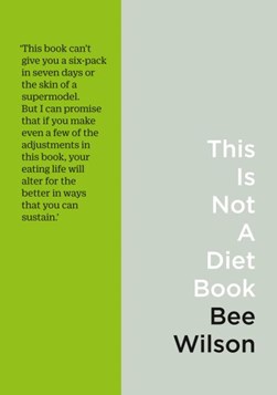 This Is Not A Diet Book P/B by Bee Wilson