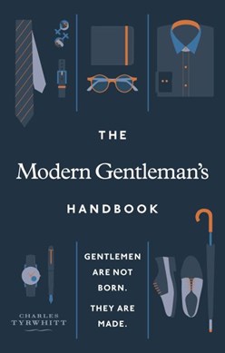 The modern gentleman's handbook by Charles Tyrwhitt