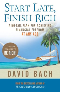 Start late, finish rich by David Bach