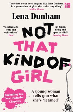 Not That Kind of Girl  P/B by Lena Dunham