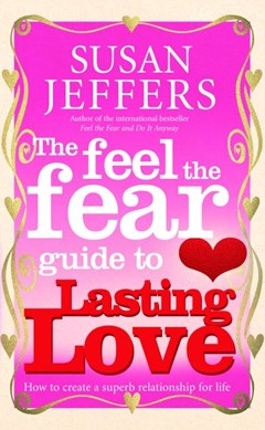 Feel The Fear Guide To Lasting Love N/E by Susan J. Jeffers