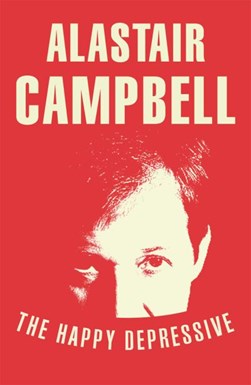 Happy Depressive  P/B by Alastair Campbell