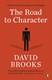 The road to character by David Brooks